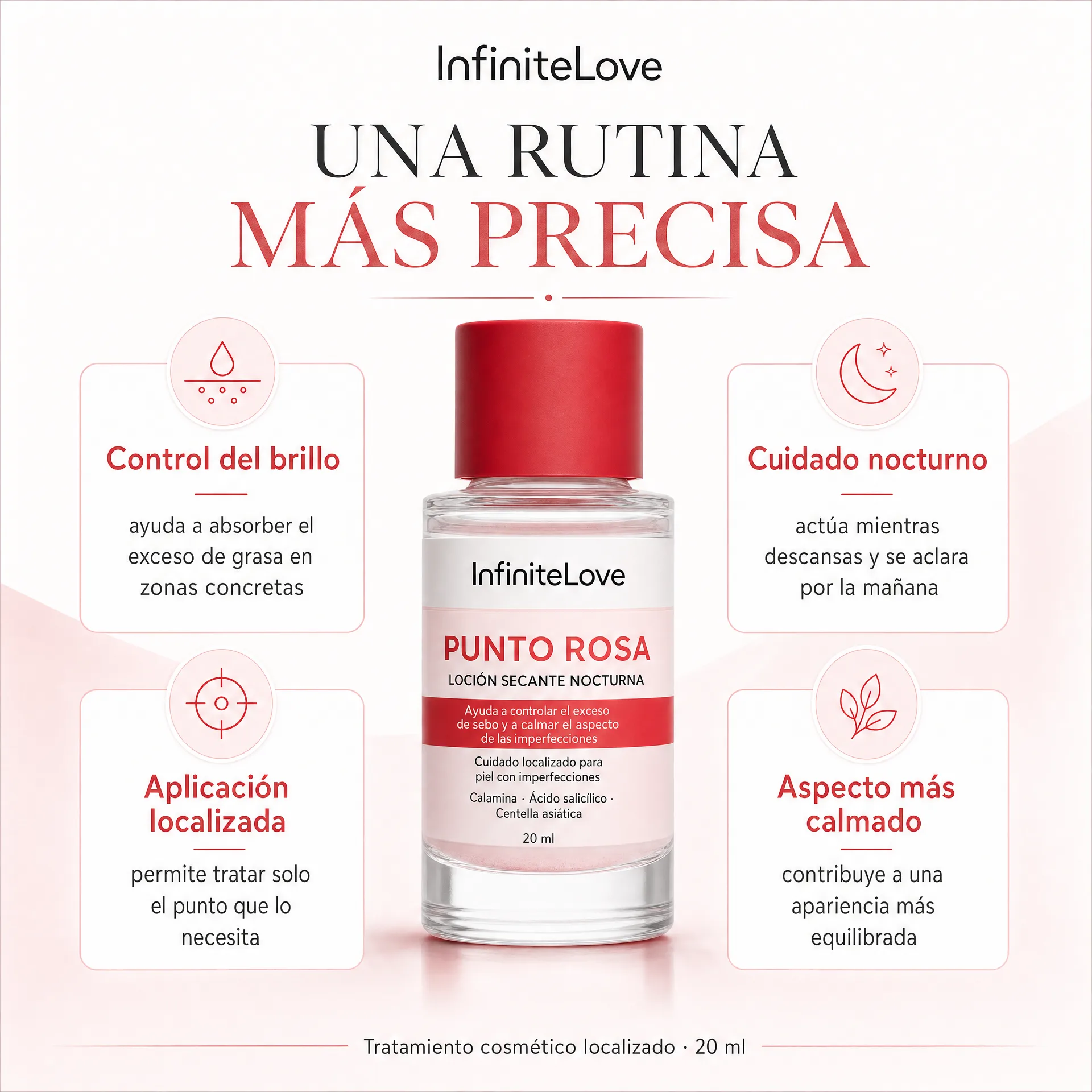 Beneficios cosméticos de InfiniteLove Punto Rosa para control del brillo, cuidado nocturno y aplicación localizada